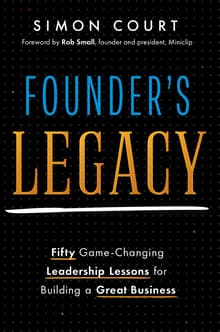 Book cover of Founder's Legacy: 50 Game-Changing Leadership Lessons for Building a Great Business