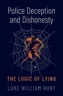 Book cover of Police Deception and Dishonesty: The Logic of Lying