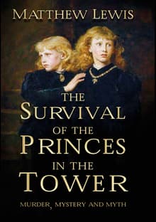 Book cover of The Survival of Princes in the Tower: Murder, Mystery and Myth
