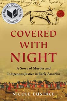 Book cover of Covered with Night: A Story of Murder and Indigenous Justice in Early America