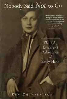 Book cover of Nobody Said Not to Go: The Life, Loves, and Adventures of Emily Hahn