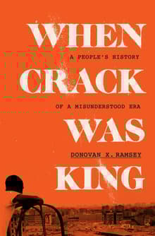Book cover of When Crack Was King: A People's History of a Misunderstood Era