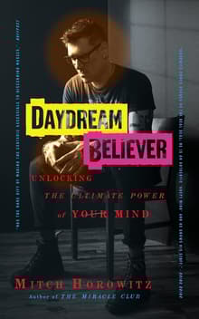Book cover of Daydream Believer: Unlocking the Ultimate Power of Your Mind