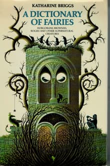 Book cover of A Dictionary of Fairies: Hobgoblins, Brownies, Bogies, and Other Supernatural Creatures