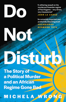 Book cover of Do Not Disturb: The Story of a Political Murder and an African Regime Gone Bad