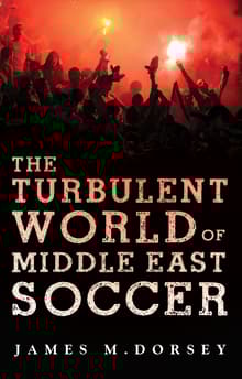 Book cover of The Turbulent World of Middle East Soccer