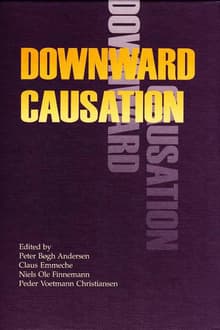 Book cover of Downward Causation: Minds, Bodies & Matter