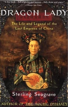 Book cover of Dragon Lady: The Life and Legend of the Last Empress of China