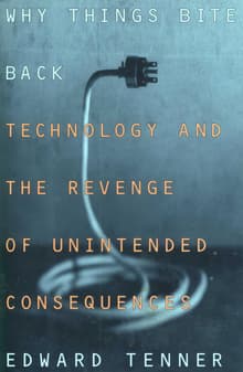 Book cover of Why Things Bite Back: Technology and the Revenge of Unintended Consequences