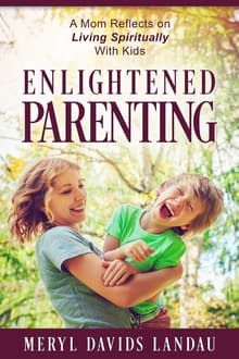 Book cover of Enlightened Parenting: A Mom Reflects on Living Spiritually With Kids