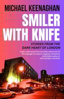 Book cover of Smiler with Knife: Stories from the Dark Heart of London