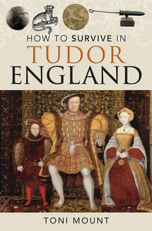 Book cover of How to Survive in Tudor England
