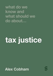 Book cover of What Do We Know and What Should We Do About Tax Justice?