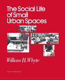 Book cover of The Social Life of Small Urban Spaces