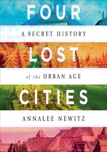Book cover of Four Lost Cities: A Secret History of the Urban Age