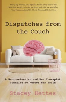 Book cover of Dispatches from the Couch: A Neuroscientist and Her Therapist Conspire to Reboot Her Brain