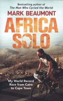 Book cover of Africa Solo: My World Record Race from Cairo to Cape Town