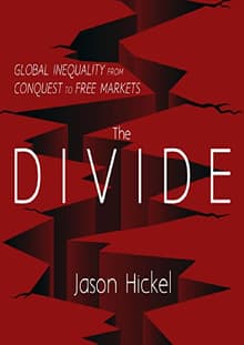 Book cover of The Divide: Global Inequality from Conquest to Free Markets