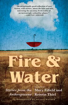 Book cover of Fire & Water: Stories from the Anthropocene