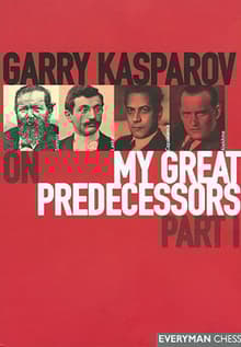 Book cover of Garry Kasparov on My Great Predecessors, Part 1