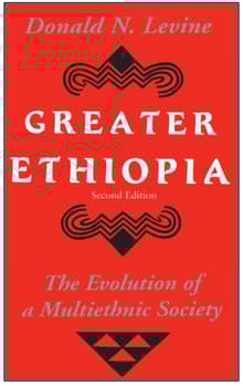 Book cover of Greater Ethiopia: The Evolution of a Multiethnic Society