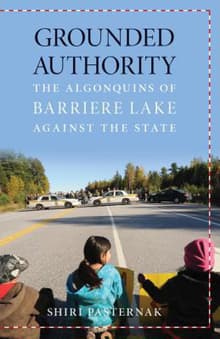Book cover of Grounded Authority: The Algonquins of Barriere Lake Against the State