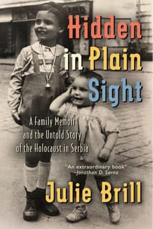 Book cover of Hidden in Plain Sight: A Family Memoir and the Untold Story of the Holocaust in Serbia