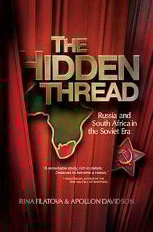 Book cover of The Hidden Thread. Russia and South Africa in the Soviet Era