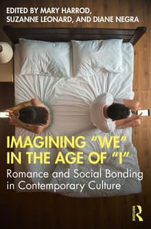 Book cover of Imagining "We" in the Age of "I": Romance and Social Bonding in Contemporary Culture