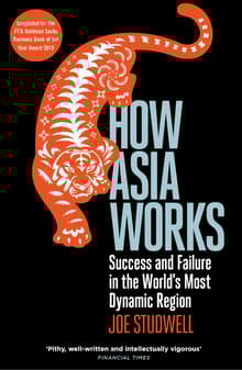 Book cover of How Asia Works: Success and Failure in the World's Most Dynamic Region