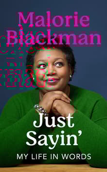 Book cover of Just Sayin': My Life in Words