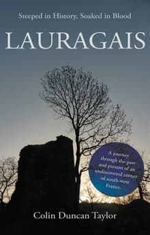 Book cover of Lauragais: Steeped in History, Soaked in Blood