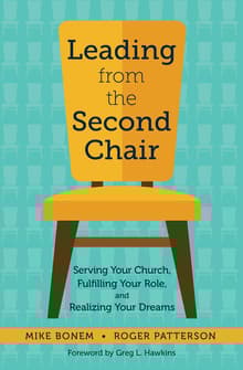 Book cover of Leading from the Second Chair: Serving Your Church, Fulfilling Your Role, and Realizing Your Dreams