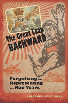 Book cover of The Great Leap Backward: Forgetting and Representing the Mao Years