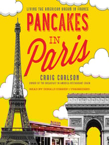 Book cover of Pancakes in Paris: Living the American Dream in France