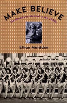 Book cover of Make Believe: The Broadway Musical in the 1920's