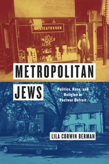Book cover of Metropolitan Jews: Politics, Race, and Religion in Postwar Detroit