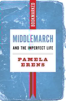 Book cover of Middlemarch and the Imperfect Life: Bookmarked