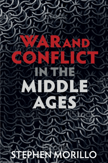 Book cover of War and Conflict in the Middle Ages: A Global Perspective.