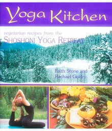 Book cover of Yoga Kitchen: The New Shoshoni Cookbook: More Recipes from the Shoshoni Yoga Retreat
