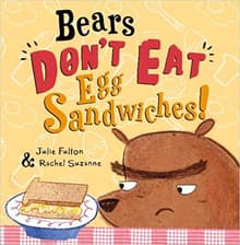 Book cover of Bears Don't Eat Egg Sandwiches