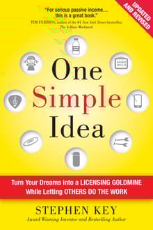 Book cover of One Simple Idea: Turn Your Dreams Into a Licensing Goldmine While Letting Others Do the Work