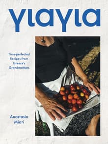 Book cover of Yiayia: Time-perfected Recipes from Greece's Grandmothers