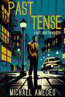 Book cover of Past Tense: A Matt Moulton Mystery