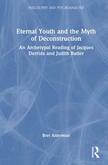 Book cover of Eternal Youth and the Myth of Deconstruction: An Archetypal Reading of Jacques Derrida and Judith Butler