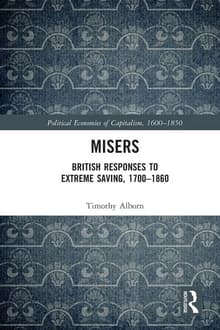 Book cover of Misers: British Responses to Extreme Saving, 1700-1860
