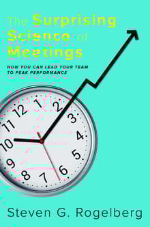Book cover of The Surprising Science of Meetings: How You Can Lead Your Team to Peak Performance