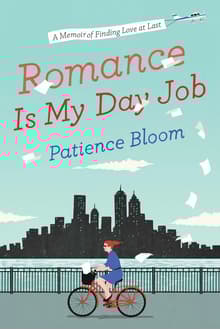 Book cover of Romance Is My Day Job: A Memoir of Finding Love at Last