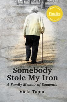 Book cover of Somebody Stole My Iron: A Family Memoir of Dementia