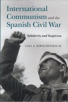 Book cover of International Communism and the Spanish Civil War: Solidarity and Suspicion